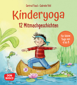 12 Kinderyoga-Mitmachgeschichten von Fassl,  Gertrud, Pohl,  Gabriele