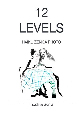 12 Levels Haiku Zenga Photo von ch,  fru.