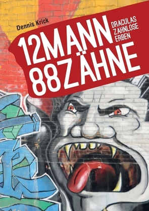 12 Mann – 88 Zähne von Krick,  Dennis