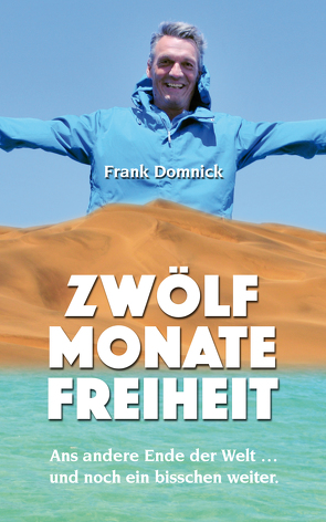 Zwölf Monate Freiheit von Domnick,  Frank