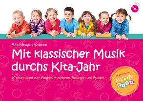 Mit klassischer Musik durchs Kita-Jahr von Mengeringhausen,  Petra