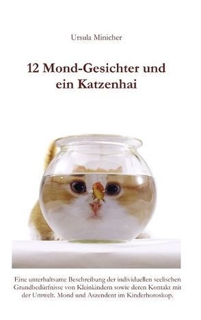 12 Mond-Gesichter und ein Katzenhai von Minicher,  Ursula