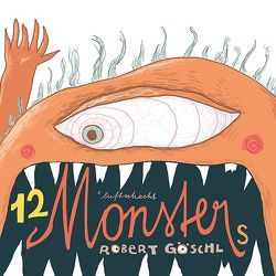 12 Monsters von Göschl,  Robert