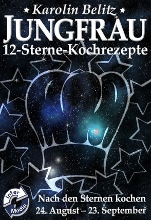 12-Sterne-Kochrezepte JUNGFRAU von Belitz,  Karolin