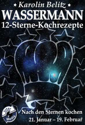 12-Sterne-Kochrezepte WASSERMANN von Belitz,  Karolin