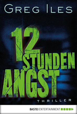 12 Stunden Angst von Iles,  Greg, Merz,  Axel