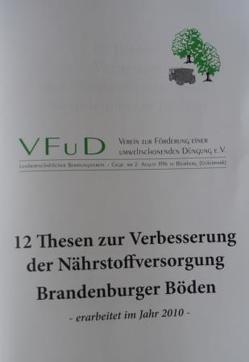 12 Thesen zur Verbesserung der Nährstoffversorgung Brandenburger Böden von Bergmann,  Werner, Folgart,  Udo, Kerschberger,  Dr. Manfred, Körschens,  Prof. Dr. Martin, Kühn,  Prof. Dr. Günter, Landesbauernverband Brandenburg, Lorenz,  Dr. Karsten, Merbach,  Prof. Wolfgang, Peschke,  Prof. Heinz, Schilling,  Prof. Dr. Günther, Schütze,  Frank