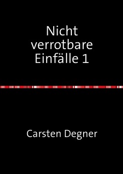 1/2 und vielleicht 3 aber man munkelt noch / Nicht verrotbare Einfälle 1 von Degner,  Carsten