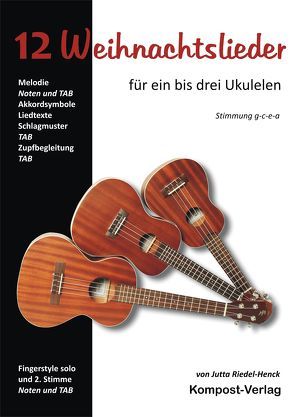 12 Weihnachtslieder für ein bis drei Ukulelen von Riedel-Henck,  Jutta