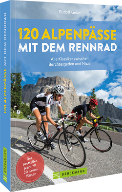 120 Alpenpässe mit dem Rennrad von Geser,  Rudolf