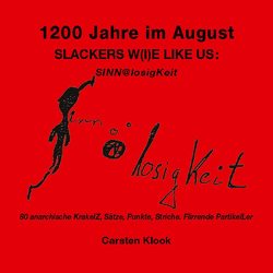 1200 Jahre im August – Slackers w(i)e like us von Klook,  Carsten