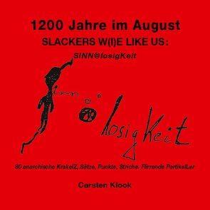 1200 Jahre im August – Slackers w(i)e like us von Klook,  Carsten