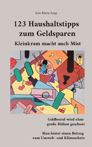 123 Haushaltstipps zum Geldsparen von Lepp,  Lisa Marie