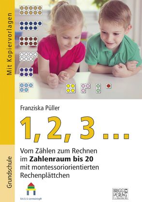 1,2,3 … Vom Zählen zum Rechnen – Kopiervorlagen von Püller,  Franziska