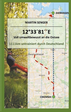 12°33´81´´E – Voll umweltbewusst an die Ostsee von Senger,  Martin