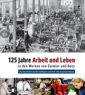 125 Jahre Arbeit und Leben in den Werken von Daimler und Benz von Faber,  Jochen, Fattmann,  Rainer