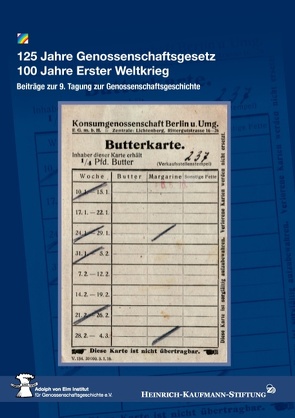 125 Jahre Genossenschaftsgesetz 100 Jahre Erster Weltkrieg von Adolph von Elm Stiftung, Heinrich-Kauffmann-Stiftung