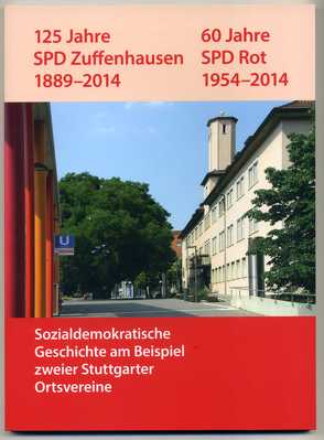 125 Jahre SPD Zuffenhausen 1889-2014, 60 Jahre SPD Rot 1954-2014 von Kerler,  Hans-Georg