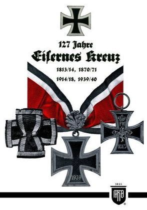 127 Jahre Eisernes Kreuz von Reichel,  Arthur