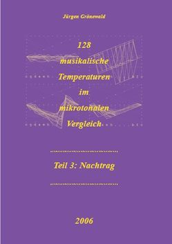 128 musikalische Temperaturen im mikrotonalen Vergleich von Grönewald,  Jürgen