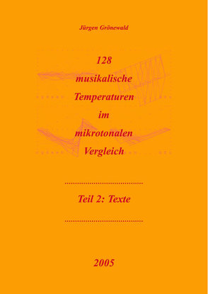 128 musikalische Temperaturen im mikrotonalen Vergleich von Grönewald,  Jürgen