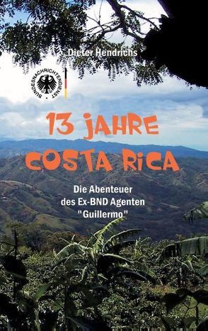 13 Jahre Costa Rica von Hendrichs,  Dieter