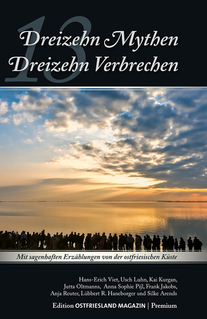 13 Mythen – 13 Verbrechen von Arends,  Silke, Ostfriesland Verlag