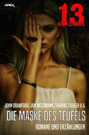 13 SHADOWS: DIE MASKE DES TEUFELS von Crawford,  John, Messmann,  Jon, Ziegler,  Thomas