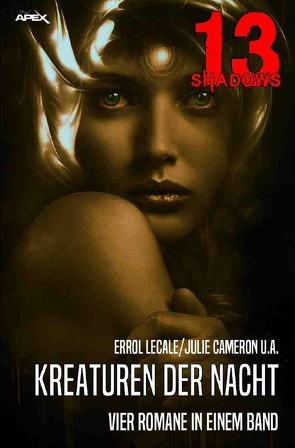 13 SHADOWS: KREATUREN DER NACHT von Cameron,  Julie, Lecale,  Errol