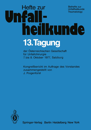 13. Tagung der Österreichischen Gesellschaft für Unfallchirurgie von Poigenfürst,  J.