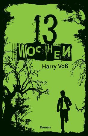 13 Wochen von Voß,  Harry