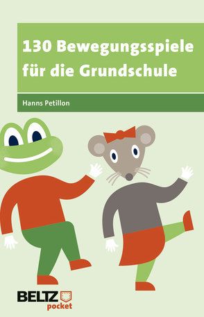 130 Bewegungsspiele für die Grundschule von Petillon,  Hanns