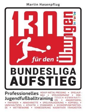 130 Übungen für den Bundesliga-Aufstieg von Hasenpflug,  Martin