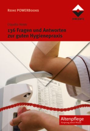 136 Fragen und Antworten zur guten Hygienepraxis von Heim,  Claudia