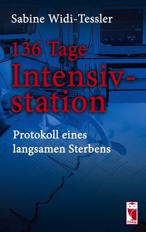 136 Tage Intensivstation von Widi-Tessler,  Sabine