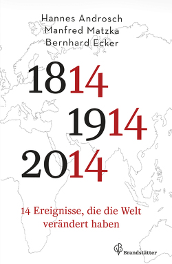 14 Ereignisse, die die Welt verändert haben von Androsch,  Hannes, Ecker,  Bernhard, Matzka,  Manfred