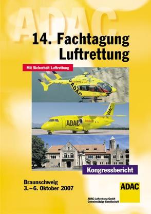 14. Fachtagung Luftrettung, 3.–6. Oktober 2007, Braunschweig von Matzke-Ahl,  Susanne, Rehkopf,  Friedrich, Ruppert,  Matthias, Stolpe,  Erwin, Wolfsfellner,  Werner