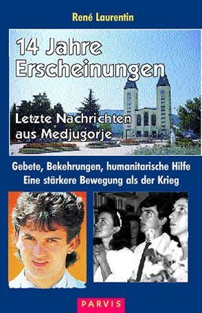 14 Jahre Erscheinungen – Letzte Nachrichten aus Medjugorje von Laurentin,  René, Pauli,  Anny