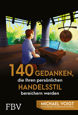 140 Gedanken, die Ihren persönlichen Handelsstil bereichern werden von Voigt,  Michael