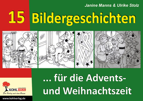 15 Bildergeschichten … für die Advents- und Weihnachtszeit von Manns,  Janine, Stolz,  Ulrike