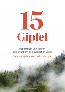 15 Gipfel von Boysen,  Mirko, Dobrusky,  Martina, Gruber,  Michael, Lemberger,  Evi, Schmid,  Katharina, Seidl,  Benedikt, von Eichhorn,  Caroline