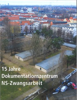 15 Jahre Dokumentationszentrum NS-Zwangsarbeit von Glauning,  Christine, Wolk,  Constanze