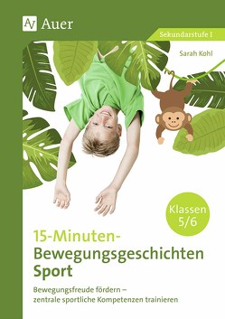 15-Minuten-Bewegungsgeschichten Sport Klassen 5-6 von Köhl,  Sarah