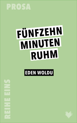 15 Minuten Ruhm von Woldu,  Eden