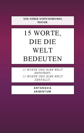 15 Worte, die die Welt bedeuten von Argentum,  Antanasia