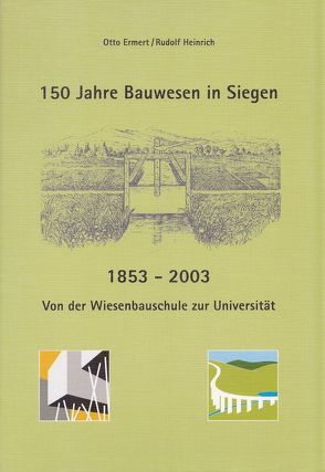 150 Jahre Bauwesen in Siegen von Ermert,  Otto, Heinrich,  Rudolf