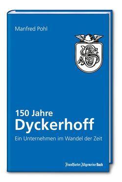 150 Jahre Dyckerhoff von Pohl,  Manfred