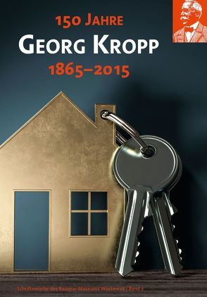 150 Jahre Georg Kropp 1865–2015 von Ankele,  Gisela, Hanitsch,  Jutta, Hertweck,  Bernd, Seeger,  Christoph