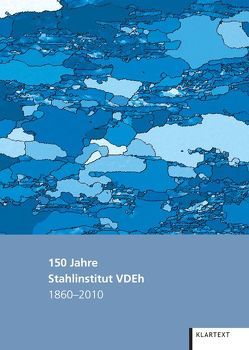 150 Jahre Stahlinstitut VDEh<br> von Maier,  Helmut, Rasch,  Manfred, Zilt,  Andreas