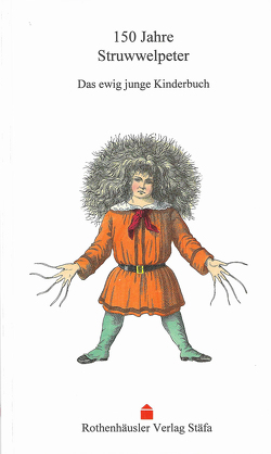 150 Jahre Struwwelpeter von Rothenhausler,  Paul